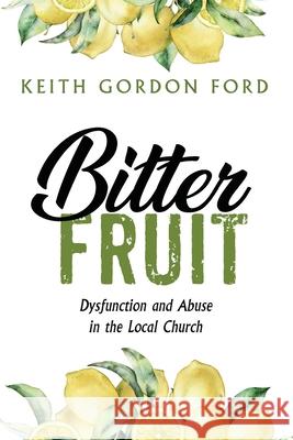 Bitter Fruit Keith Gordon Ford 9781666703498