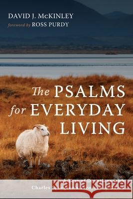 The Psalms for Everyday Living David J. McKinley Ross Purdy 9781666708387 Resource Publications (CA)