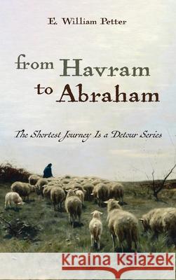 From Havram to Abraham E William Petter 9781666715361 Resource Publications (CA)