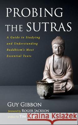 Probing the Sutras Guy Gibbon, Tim Burkett, Roger Jackson 9781666718829