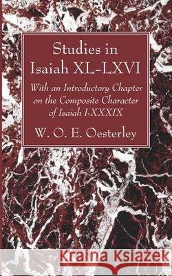 Studies in Isaiah XL-LXVI W O E Oesterley 9781666734256 Wipf & Stock Publishers