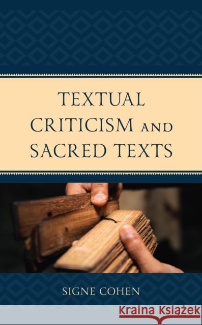 Textual Criticism and Sacred Texts Signe Cohen 9781666901603 Lexington Books