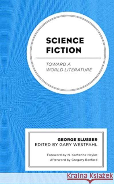 Science Fiction: Toward a World Literature George Slusser 9781666905373