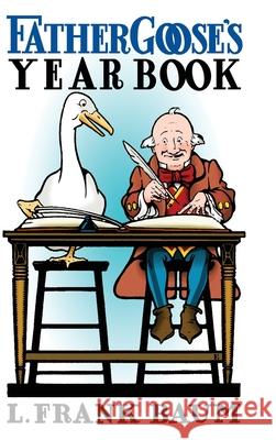 Father Goose's Year Book L Frank Baum 9781667164922