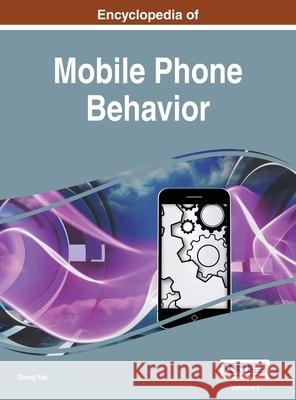 Encyclopedia of Mobile Phone Behavior, Vol 1 Zheng Yan 9781668427200