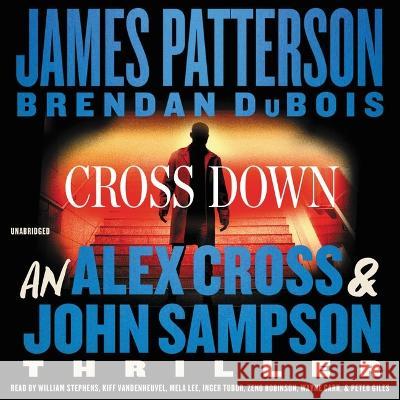 Cross Down: An Alex Cross and John Sampson Thriller - audiobook James Patterson Brendan DuBois 9781668629482