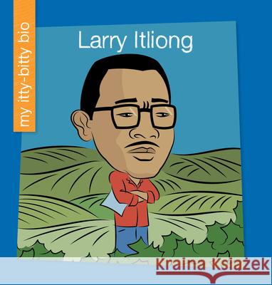 Larry Itliong Virginia Loh-Hagan Jeff Bane 9781668900109 Cherry Lake Publishing