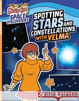 Spotting Stars and Constellations with Velma Ailynn Collins 9781669021162 Capstone Press