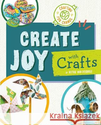 Create Joy with Crafts Ruthie Va 9781669062332 Capstone Press