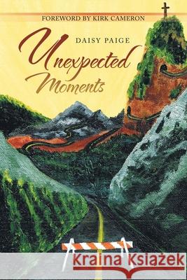 Unexpected Moments Daisy Paige Kirk Cameron 9781669811909