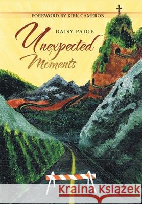 Unexpected Moments Daisy Paige Kirk Cameron 9781669811916