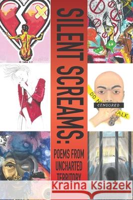 Silent Screams: Poems from Uncharted Territory Lindsay Miller Keith a. Chambers Simeon Alexander 9781670370051