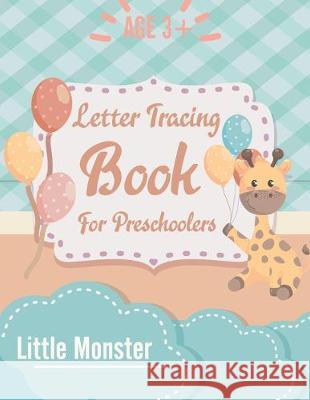 Alphabet Trace the Letters: Letter Tracing Book for Preschoolers: Letter Tracing Book, Practice For Kids, Ages 3-5, Alphabet Writing workbook Perfect Lette 9781670895899