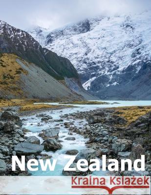 New Zealand: Coffee Table Photography Travel Picture Book Album Of An Oceania Island And Auckland City Large Size Photos Cover Amelia Boman 9781672807869 Independently Published