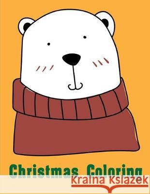 Christmas Coloring: Mind Relaxation Everyday Tools from Pets and Wildlife Images for Adults to Relief Stress, ages 7-9 J. K. Mimo 9781673007183 Independently Published