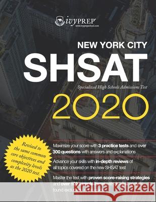 IvyPrep New York City SHSAT Specialized High School Admissions Test 2020: Complete prep for the new test with revising/editing, literature, and poetry Shichang He Tom F. Wen 9781674442068 Independently Published