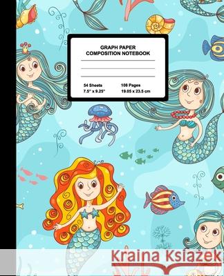 Graph Paper Composition Notebook: Quad Ruled 4 Squares Per Inch Sheets, Math and Science Grid Note Book for Elementary Students, Beautiful Mermaid Little Pens Notebooks 9781674492834
