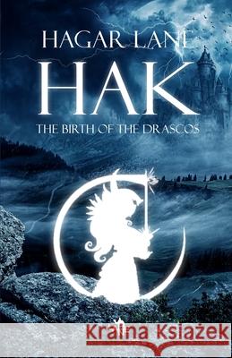 Hak: The birth of the Drascos Hagar Lane 9781674814407
