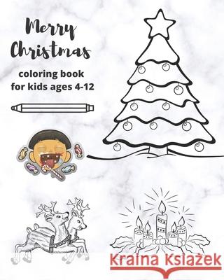 Merry Christmas: coloring book for kids ages 4-12 Perfect Colors 9781674933603