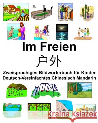 Deutsch-Vereinfachtes Chinesisch Mandarin Im Freien/户外 Zweisprachiges Bildwörterbuch für Kinder Carlson, Richard 9781675650011