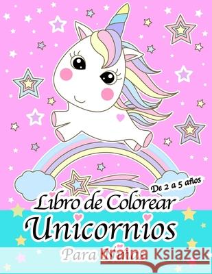 Libro de colorear unicornios para niñas de 2 a 5 años Publishing, Jpv 9781676017011