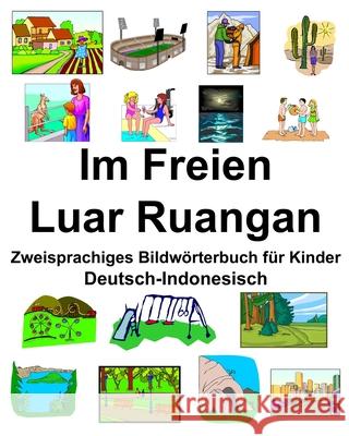 Deutsch-Indonesisch Im Freien/Luar Ruangan Zweisprachiges Bildwörterbuch für Kinder Carlson, Richard 9781676072034