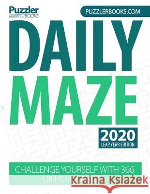 Daily Maze 2020 Leap Year Edition: Challenge Yourself With 366 Difficult Mazes Puzzler Books 9781676262008