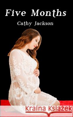Five Months Cathy Jackson 9781676394549