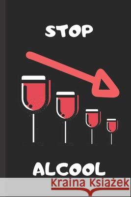 Stop alcool: Carnet pour évaluer sa consommation d'alcool sur 6 mois - simple et pratique! Sante, Carnet 9781679042515