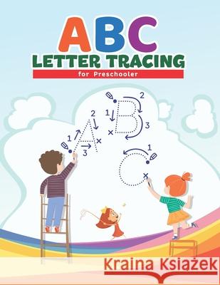 ABC Letter Tracing for Preschoolers: Preschool Practice Handwriting Workbook: Pre K, Kindergarten and Kids Ages 3-5 Reading And Writing with Activity Nine Trend Publishing 9781679520174
