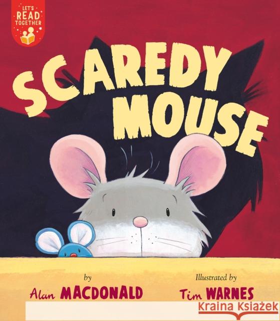 Scaredy Mouse Alan MacDonald Tim Warnes 9781680103755 Tiger Tales