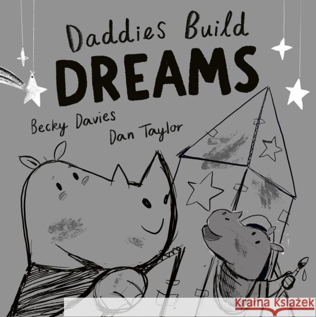 Daddies Build Dreams Becky Davies Pat Holder 9781680104912 Tiger Tales.