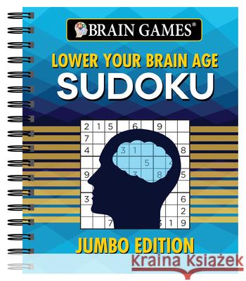 Brain Games - Lower Your Brain Age Sudoku: Jumbo Edition Publications International Ltd           Brain Games 9781680229936