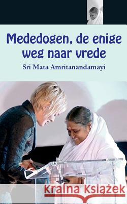 Mededogen, de enige weg naar vrede Sri Mata Amritanandamayi Devi 9781680375169
