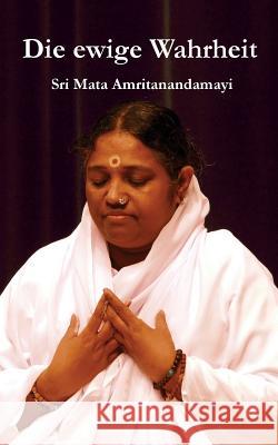 Die ewige Wahrheit Sri Mata Amritanandamayi Devi 9781680375701