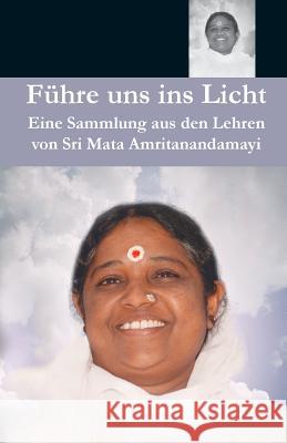 Führe uns ins Licht Sri Mata Amritanandamayi Devi 9781680375794