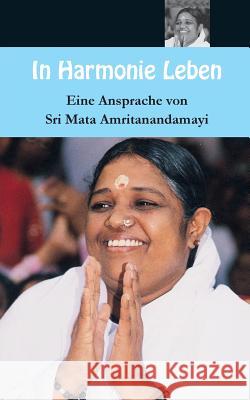 In Harmonie leben Sri Mata Amritanandamayi Devi 9781680375985