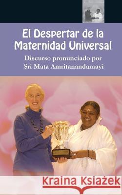 El Despertar de la Maternidad Universal Sri Mata Amritanandamayi Devi 9781680376722