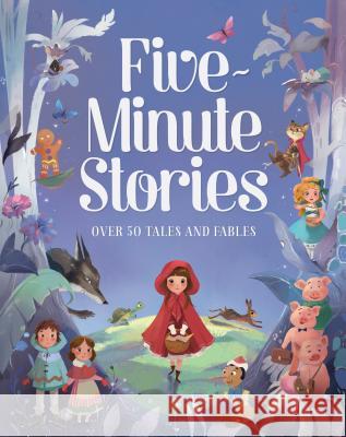 Five-Minute Stories: Over 50 Tales and Fables Cottage Door Press 9781680524062 Cottage Door Press