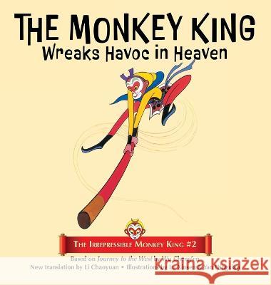The Monkey King Wreaks Havoc in Heaven Wu Cheng'en Liu Jikun Li Chaoyuan 9781680574814