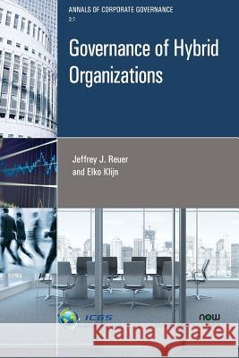 Governance of Hybrid Organizations Jeffrey J. Reuer Elko Klijn 9781680833065