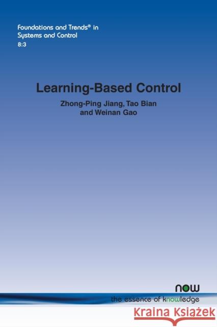 Learning-Based Control: A Tutorial and Some Recent Results Zhong-Ping Jiang Tao Bian Weinan Gao 9781680837520
