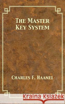 The Master Key System Charles F. Haanel Tony Darnell 9781680922004 12th Media Services