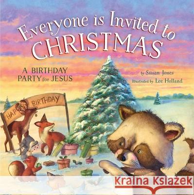 Everyone Is Invited to Christmas Susan Jones Lee Holland 9781680994100 Good Books