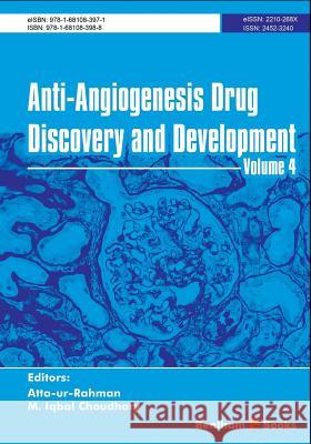 Anti-Angiogenesis Drug Discovery and Development Volume 4 Iqbal Choudhary Atta Ur Rahman 9781681083988