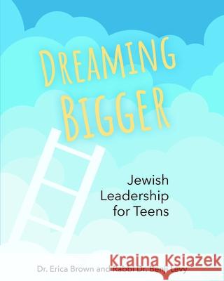 Dreaming Bigger: Jewish Leadership for Teens Behrman House 9781681150956 Behrman House Publishing