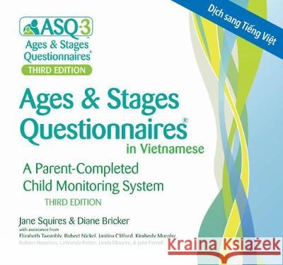 Ages & Stages Questionnaires® (ASQ®-3): (Vietnamese): A Parent-Completed Child Monitoring System Jane Squires, Robert Hoselton, LaWanda Potter, Linda Mounts, Diane Bricker, Elizabeth Twombly, Robert Nickel, Jantina Cl 9781681252650 Brookes Publishing Co
