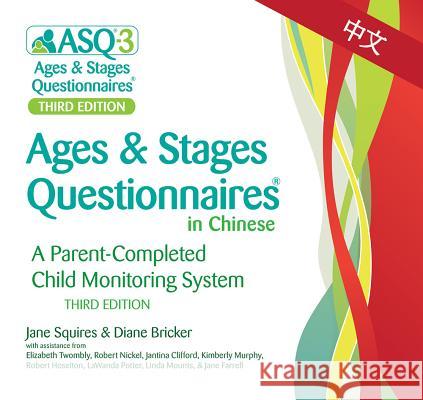 Ages & Stages Questionnaires(r) in Chinese (Asq(r)-3 Chinese): A Parent-Completed Child Monitoring System Squires, Jane 9781681253367 Brookes Publishing Co