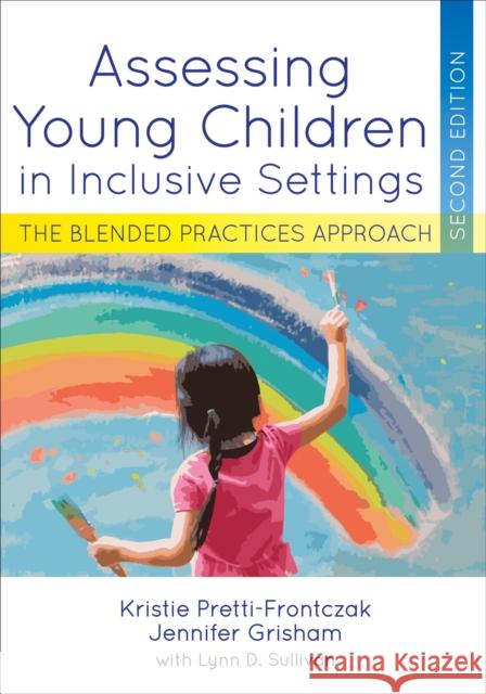 Assessing Young Children in Inclusive Settings: The Blended Practices Approach Pretti-Frontczak, Kristie 9781681255996 Brookes Publishing Co