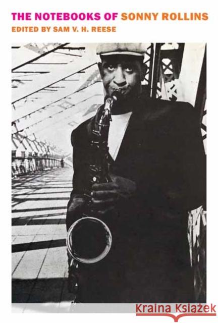 The Notebooks of Sonny Rollins Sam V. H. Reese 9781681378268 The New York Review of Books, Inc